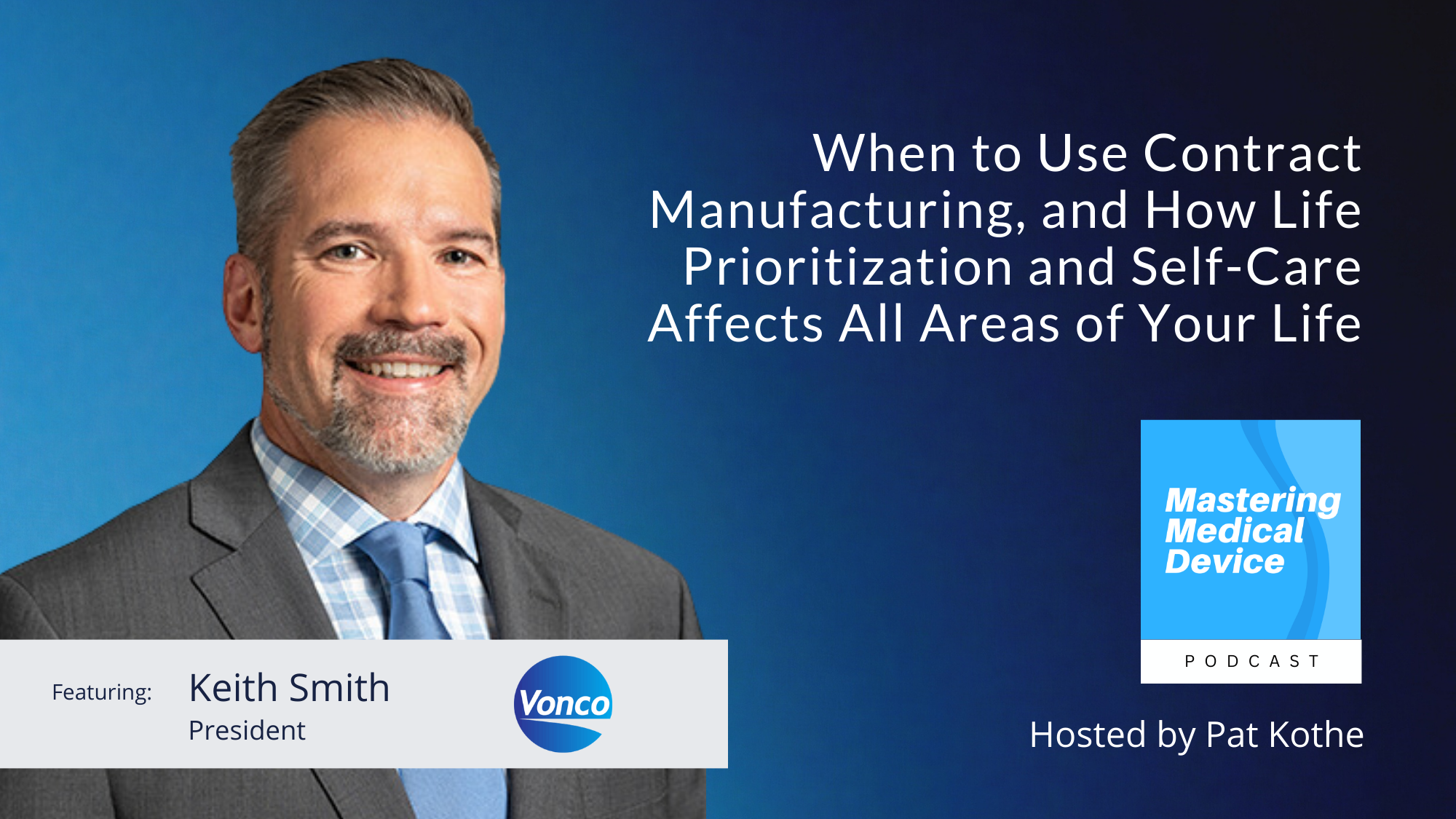 Featured image for “When to Use Contract Manufacturing, and How Life Prioritization and Self-Care Affects All Areas of Your Life”